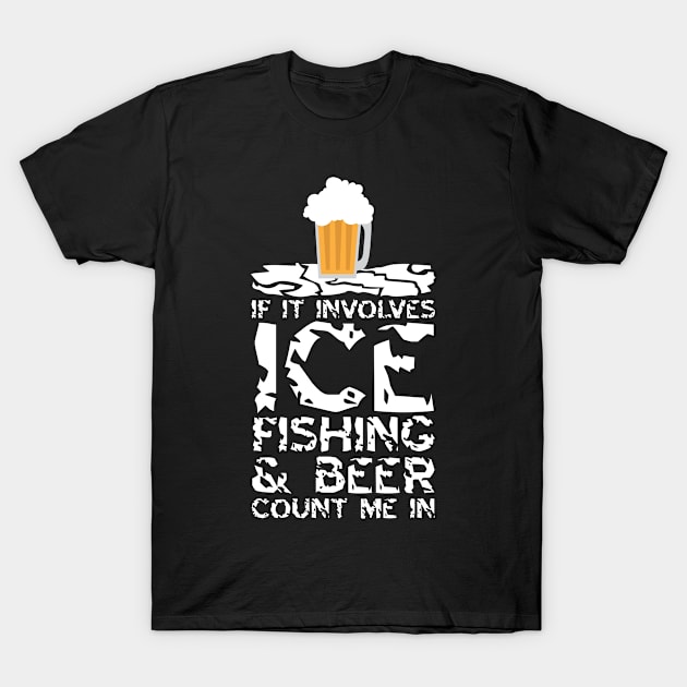 Beer & Ice Fishing T-Shirt by TheBestHumorApparel